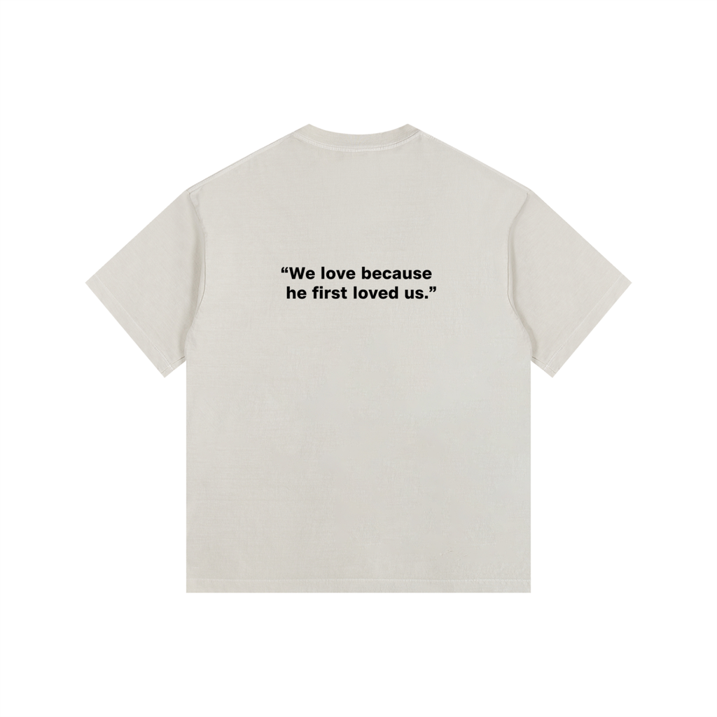 "1 John 4:19" Oversized T-Shirt