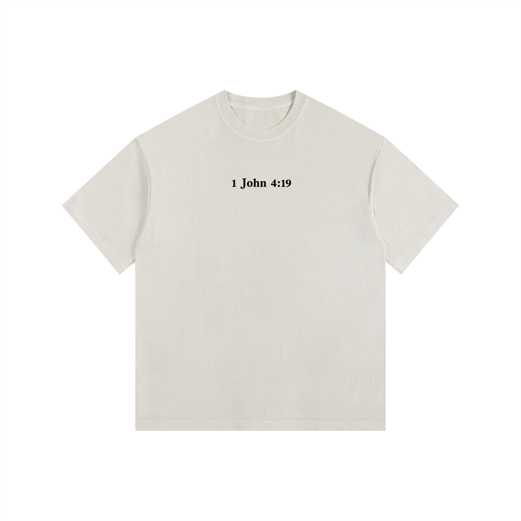"1 John 4:19" Oversized T-Shirt